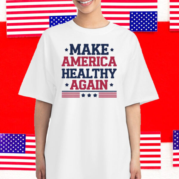 Make America Healthy Again MAHA T-Shirts