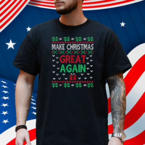 Make Christmas Great Again Funny Pro-Trump Ugly Holiday Shirt