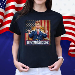 The Comeback King Donald Trump Shirt
