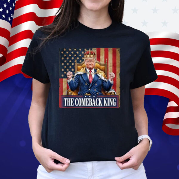 The Comeback King Donald Trump Shirt