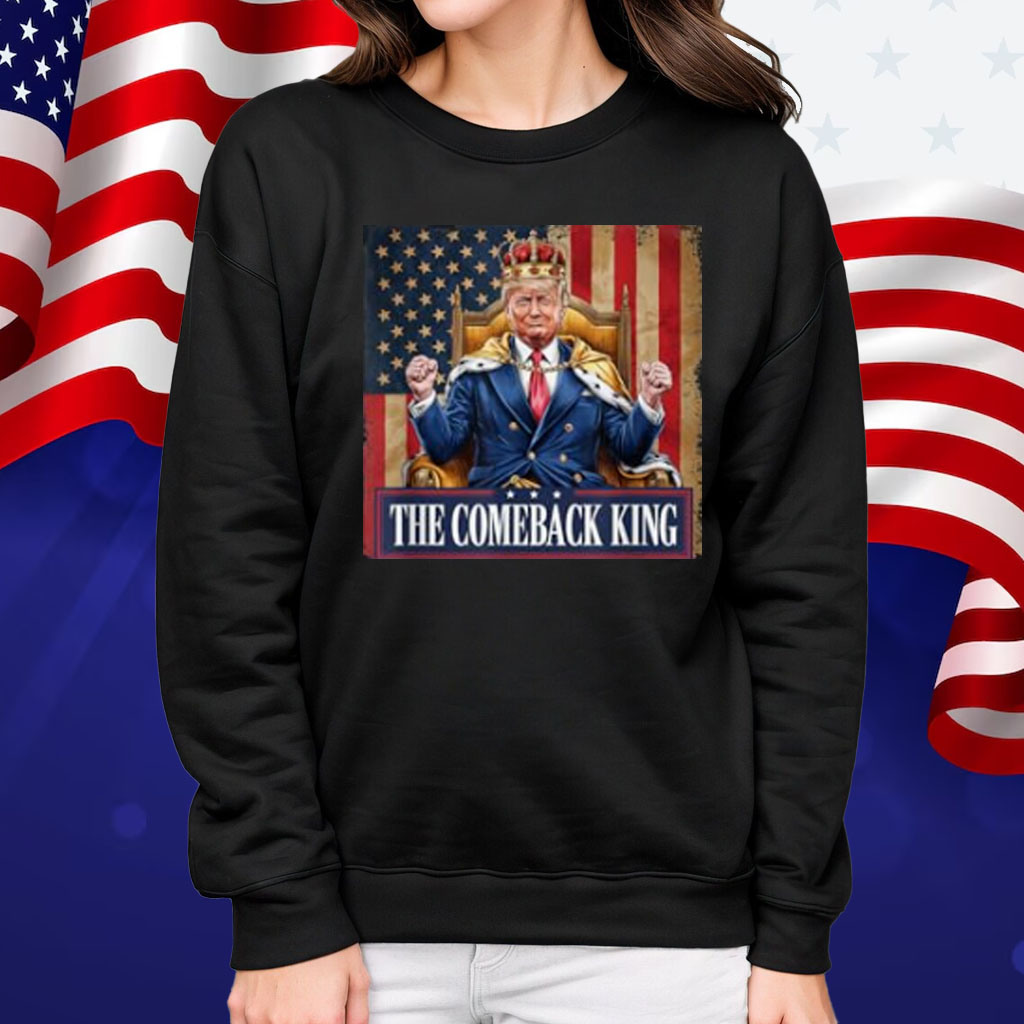 The Comeback King Donald Trump Shirt