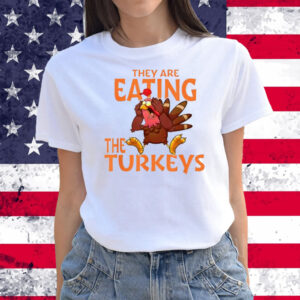 They Are Eating Turkey Funny Donald Trump Thanksgiving T-Shirt