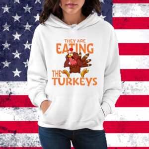 They Are Eating Turkey Funny Donald Trump Thanksgiving T-Shirt
