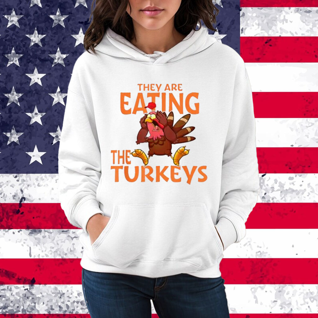 They Are Eating Turkey Funny Donald Trump Thanksgiving T-Shirt