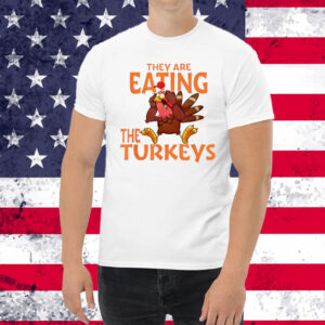 They Are Eating Turkey Funny Donald Trump Thanksgiving T-Shirt