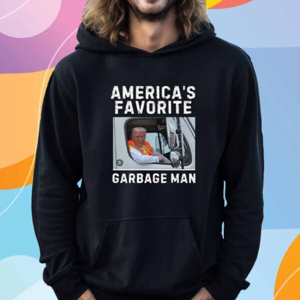 Trump America's Favorite Garbage Man T-Shirt