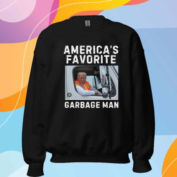 Trump America's Favorite Garbage Man T-Shirt