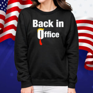 Trump Back In Office T-Shirt