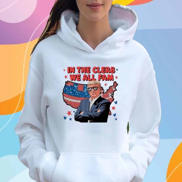 Trump In The Clerb We All Fam T-Shirt