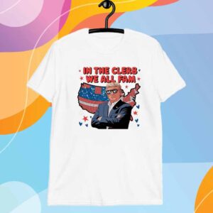 Trump In The Clerb We All Fam T-Shirt
