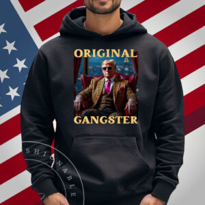 Trump Original Gangster Funny Donald Trump MAGA T-Shirt
