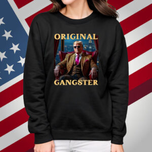 Trump Original Gangster Funny Donald Trump MAGA T-Shirt