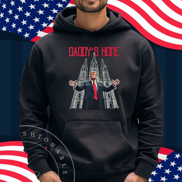 Trump St Patrick’s Cathedral Take America Back Daddy's Home T-Shirt