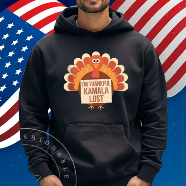 Trump Thanksgiving Shirt I'm Thankful Trump Won Kamala Lost Shirt