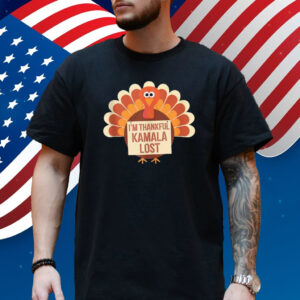Trump Thanksgiving Shirt I'm Thankful Trump Won Kamala Lost Shirt