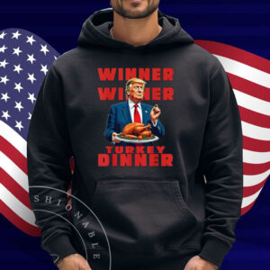 Trump Winner Winner Turkey Dinner Funny Humor Thanksgiving T-Shirt