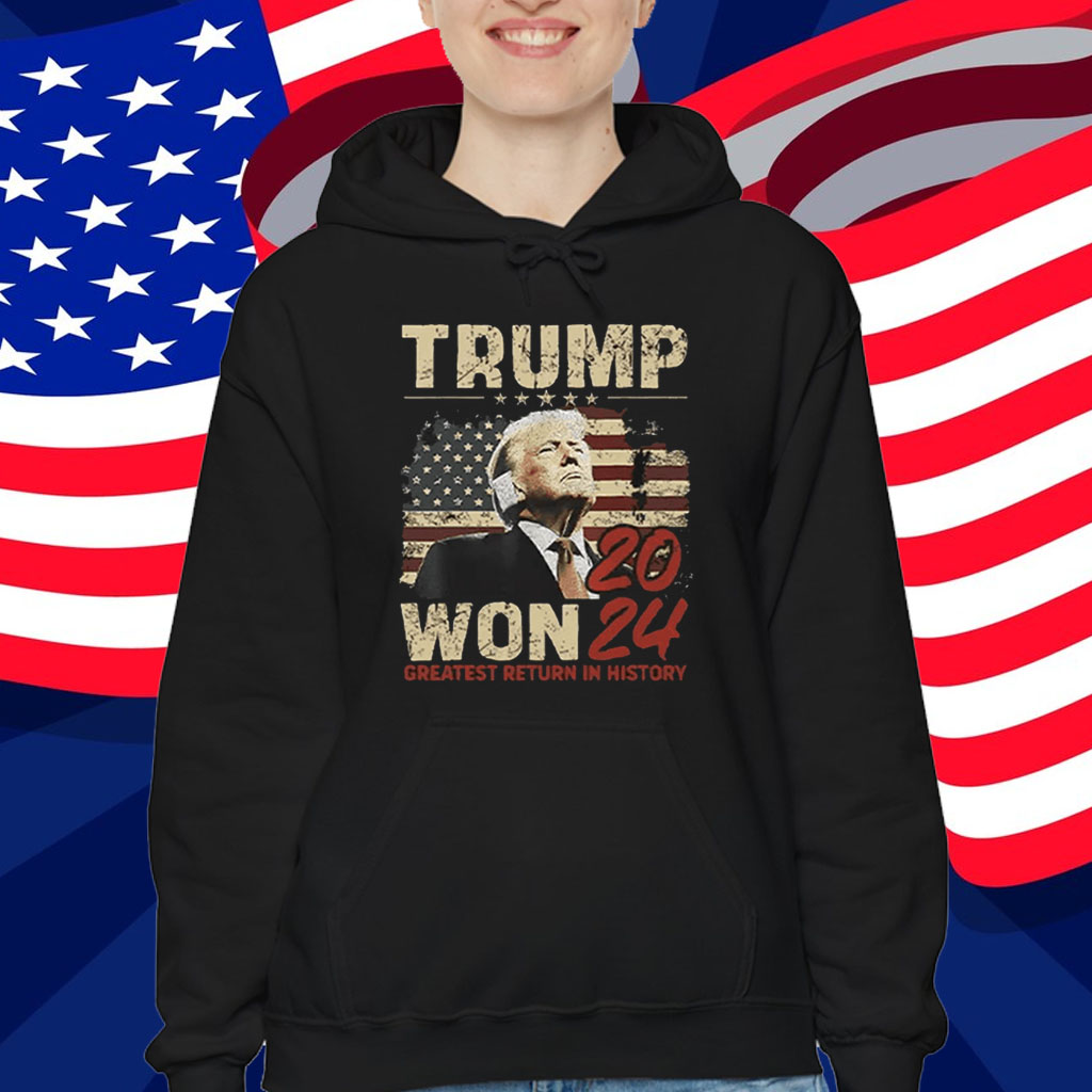 Trump Won 2024 Greatest Return In History T-Shirt