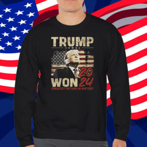 Trump Won 2024 Greatest Return In History T-Shirt