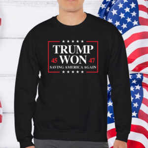 Trump Won 2024 Saving America Again 45 47 T-Shirt