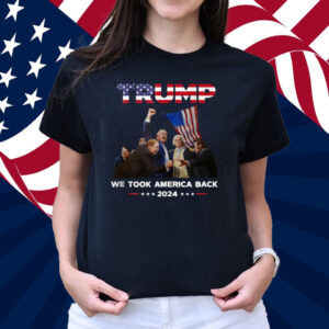 Trump Won 2024 We Took America Back Shirt
