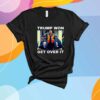 Trump Won Get Over It 2024 T-Shirt