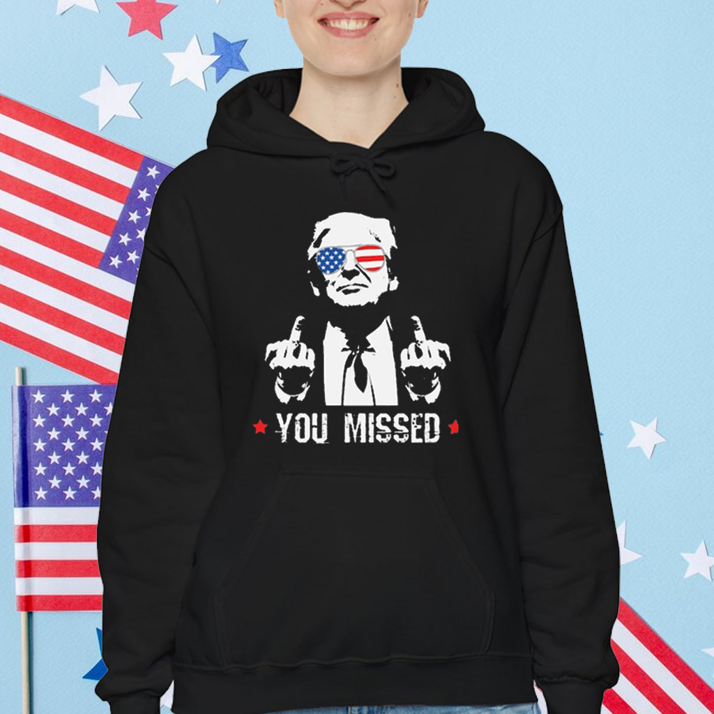 Trump You Missed Shirt