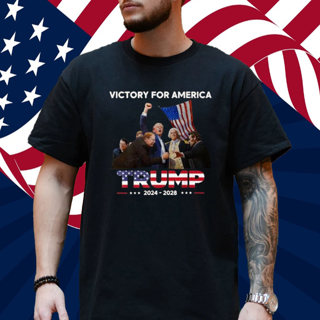 Victory For America President Trump 2024 2028 T-Shirt