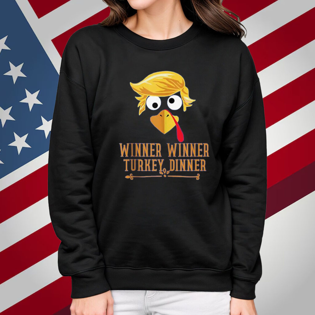 winner winner turkey dinner trump Festive Funny Thanksgiving Shirt