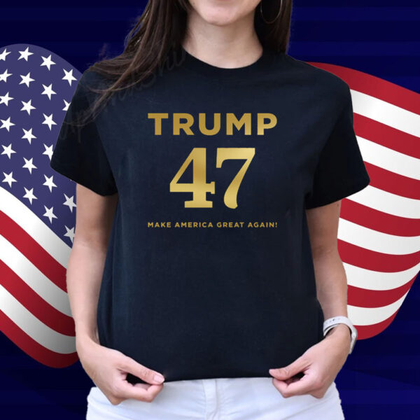 Trump 47 Make America Great Again 2025 T-Shirt