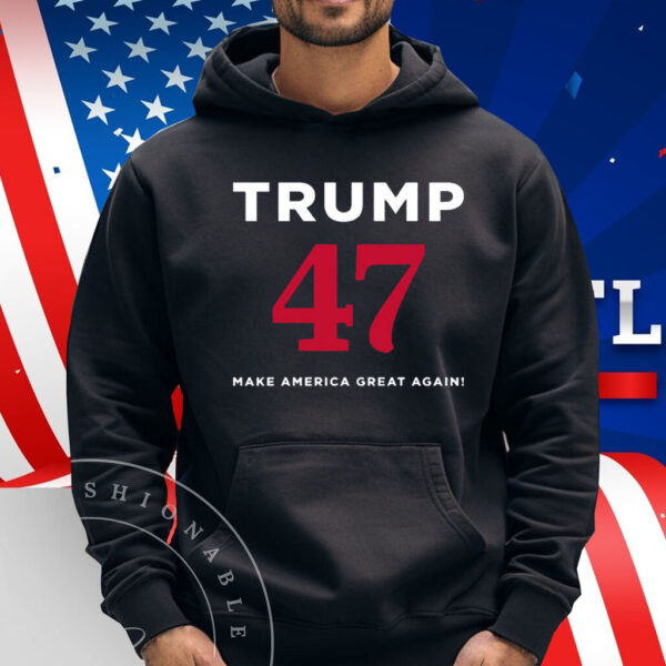 Trump 47 Make America Great Again T-Shirt