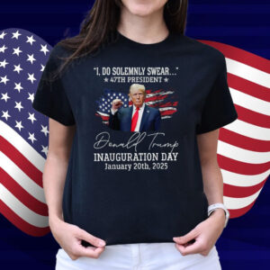 Trump Do Solemnly Swear Inauguration Day 47th President USA T-Shirt