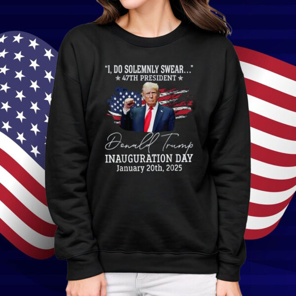 Trump Do Solemnly Swear Inauguration Day 47th President USA T-Shirt