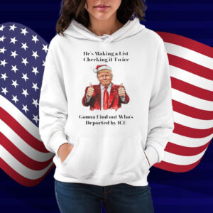 Trump He's Making A List Check It Twice We're Gonna Find Out T-Shirt