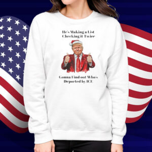 Trump He's Making A List Check It Twice We're Gonna Find Out T-Shirt