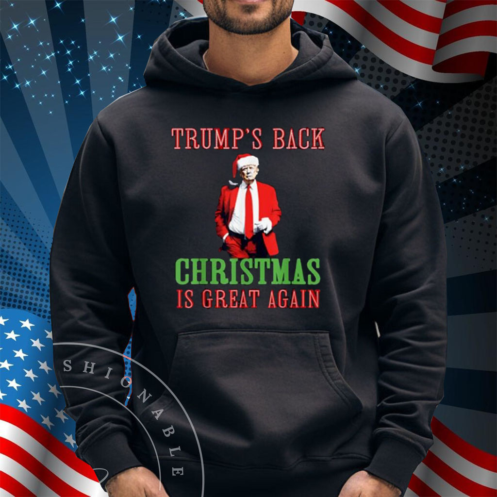 Trump's Back Christmas is Great Again Funny Trump Christmas T-Shirt