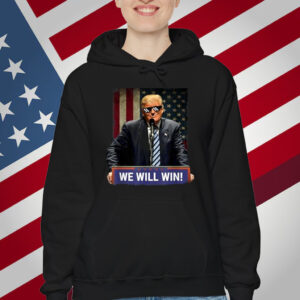 Donald Trump We Will Win Shirt