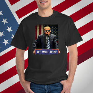 Donald Trump We Will Win Shirt