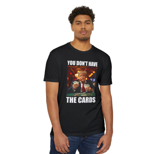 Donald Trump You Don't Have the Cards Funny Meme Shirt