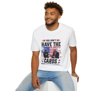 Trump Zelensky Shirt , You Don't Have The Cards Here T-Shirt