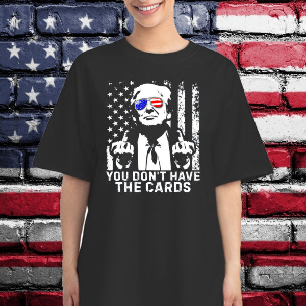 You Don't Have The Cards Trump Vance Zelensky T-Shirt