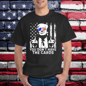 You Don't Have The Cards Trump Vance Zelensky T-Shirt