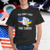 You Dont Have The Cards Trump Zelensky T-Shirt
