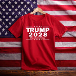 Trump 2028 Rewrite The Rules Shirts